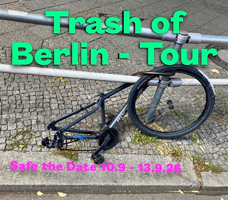 Trash of Berlin - Tour.